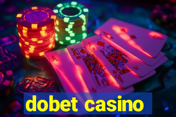 dobet casino